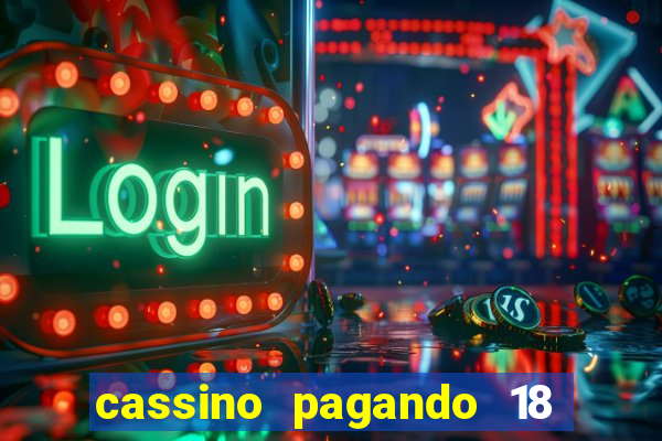 cassino pagando 18 reais no cadastro